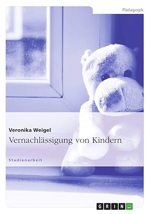 Bild des Verk�ufers f�r Vernachl�ssigung von Kindern zum Verkauf von preigu