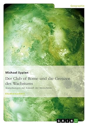 Immagine del venditore per Der Club of Rome und die Grenzen des Wachstums | Anmerkungen zur Zukunft der Menschheit venduto da preigu