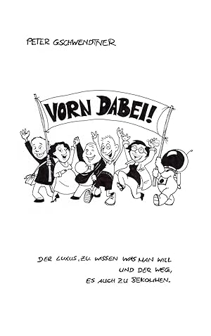 Seller image for Vorn dabei! | Der Luxus, zu wissen was man will und der Weg, es auch zu bekommen for sale by preigu