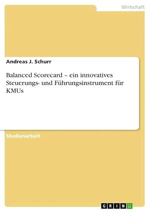 Bild des Verk�ufers f�r Balanced Scorecard - ein innovatives Steuerungs- und F�hrungsinstrument f�r KMUs zum Verkauf von preigu