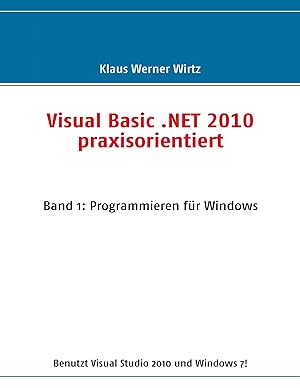 Immagine del venditore per Visual Basic .NET 2010 praxisorientiert | Band 1: Programmieren fr Windows venduto da preigu