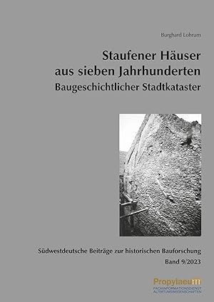 Immagine del venditore per S�dwestdeutsche Beitr�ge zur historischen Bauforschung / Staufener H�user aus sieben Jahrhunderten Baugeschichtlicher Stadtkataster venduto da preigu