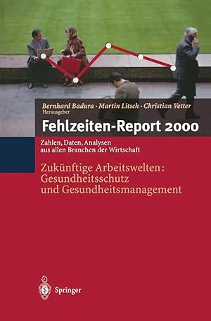 Seller image for Fehlzeiten-Report 2000 | Zuk�nftige Arbeitswelten:Gesundheitsschutz und Gesundheits-management for sale by preigu