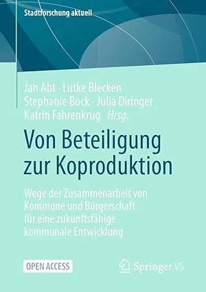 Imagen del vendedor de Von Beteiligung zur Koproduktion | Wege der Zusammenarbeit von Kommune und B�rgerschaft f�r eine zukunftsf�hige kommunale Entwicklung a la venta por preigu