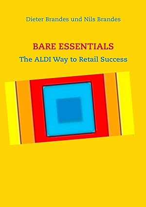 Seller image for BARE ESSENTIALS | The ALDI Way to Retail Success for sale by preigu