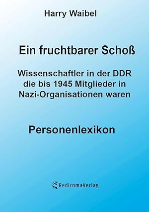 Bild des Verk�ufers f�r Ein fruchtbarer Scho� | Wissenschaftler in der DDR, die bis 1945 Mitglieder in Nazi-Organisationen waren zum Verkauf von preigu