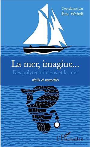 Immagine del venditore per La mer, imagine. | Des polytechniciens et la mer - R�cits et nouvelles venduto da preigu