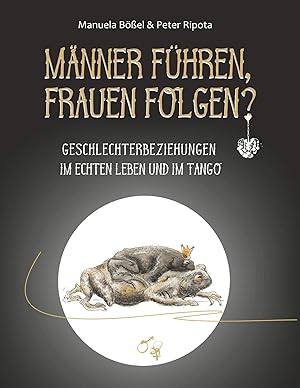 Imagen del vendedor de M�nner f�hren, Frauen folgen? | Geschlechterbeziehungen im echten Leben und im Tango a la venta por preigu