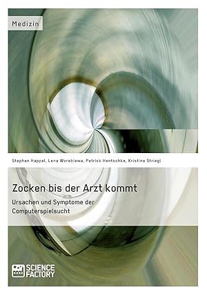 Seller image for Zocken bis der Arzt kommt - Ursachen und Symptome der Computerspielsucht for sale by preigu