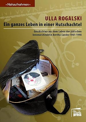 Seller image for Ein ganzes Leben in einer Hutschachtel | Geschichten aus dem Leben der j�dischen Innenarchitektin Bertha Sander 1901-1990 for sale by preigu