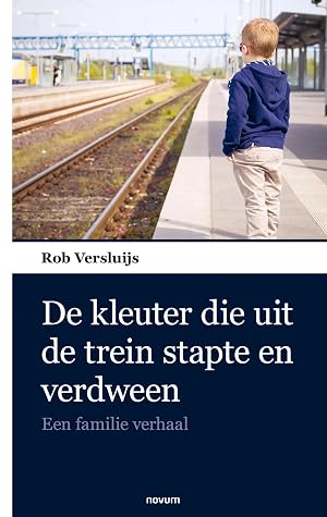 Immagine del venditore per De kleuter die uit de trein stapte en verdween | Een familie verhaal venduto da preigu