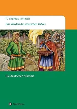 Image du vendeur pour Das Werden des deutschen Volkes | Die deutschen St�mme mis en vente par preigu