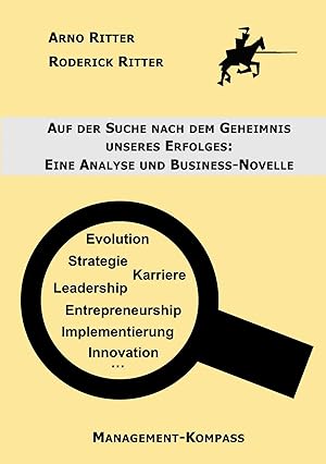 Bild des Verk�ufers f�r Auf der Suche nach dem Geheimnis unseres Erfolges | Eine Analyse und Business-Novelle zum Verkauf von preigu