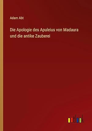Bild des Verk�ufers f�r Die Apologie des Apuleius von Madaura und die antike Zauberei zum Verkauf von preigu