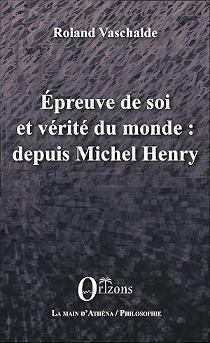 Immagine del venditore per Epreuve de soi et v�rit� du monde : depuis Michel Henry venduto da preigu