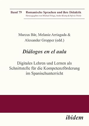 Imagen del vendedor de Di�logos en el aula - Digitales Lehren und Lernen als Schnittstelle f�r die Kompetenzf�rderung im Spanischunterricht a la venta por preigu