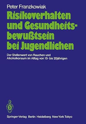 Immagine del venditore per Risikoverhalten und Gesundheitsbewu�tsein bei Jugendlichen | Der Stellenwert von Rauchen und Alkoholkonsum im Alltag von 15- bis 20j�hrigen venduto da preigu