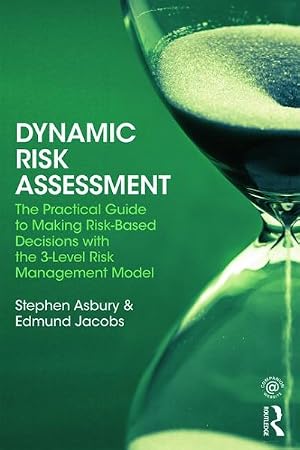 Imagen del vendedor de Dynamic Risk Assessment : The Practical Guide to Making Risk-based Decisions With the 3-level Risk Management Model a la venta por GreatBookPricesUK