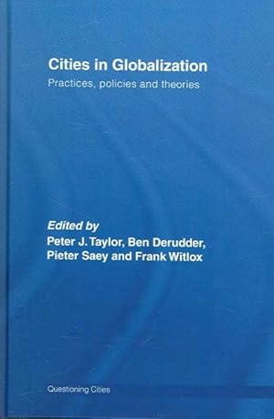 Imagen del vendedor de Cities in Globalization : Practices, Policies And Theories a la venta por GreatBookPricesUK