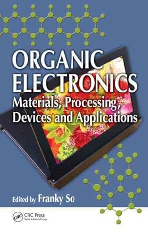 Immagine del venditore per Organic Electronics : Materials, Processing, Devices and Applications venduto da GreatBookPricesUK