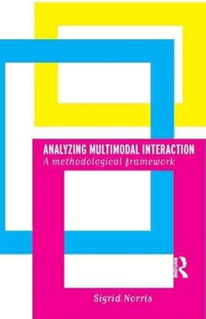 Seller image for Analyzing Multimodal Interaction : A Methodological Framework for sale by GreatBookPricesUK