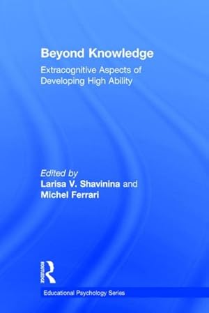 Bild des Verk�ufers f�r Beyond Knowledge : Extracognitive Aspects of Developing High Ability zum Verkauf von GreatBookPricesUK