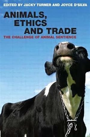 Immagine del venditore per Animals, Ethics And Trade : The Challenge of Animal Sentience venduto da GreatBookPricesUK