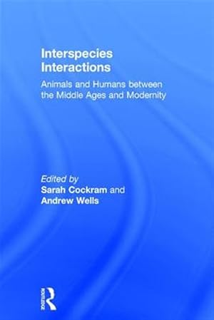 Immagine del venditore per Interspecies Interactions : Animals and Humans Between the Middle Ages and Modernity venduto da GreatBookPricesUK
