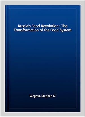 Immagine del venditore per Russia's Food Revolution : The Transformation of the Food System venduto da GreatBookPricesUK