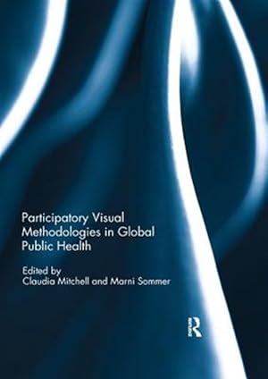 Immagine del venditore per Participatory Visual Methodologies in Global Public Health venduto da GreatBookPricesUK