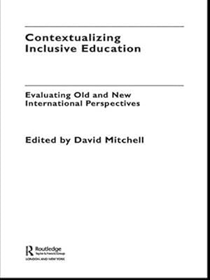 Bild des Verk�ufers f�r Contextualizing Inclusive Education : Evaluating Old and New International Perspectives zum Verkauf von GreatBookPricesUK