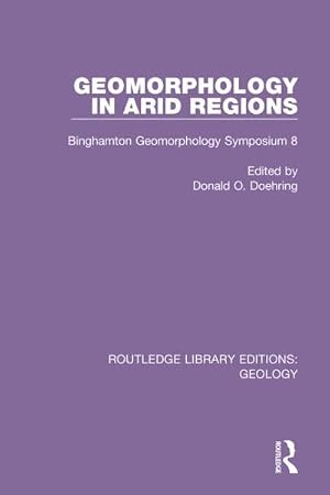 Immagine del venditore per Geomorphology in Arid Regions : Proceedings of the 8th Annual Binghamton Geomorphology Symposium venduto da GreatBookPricesUK