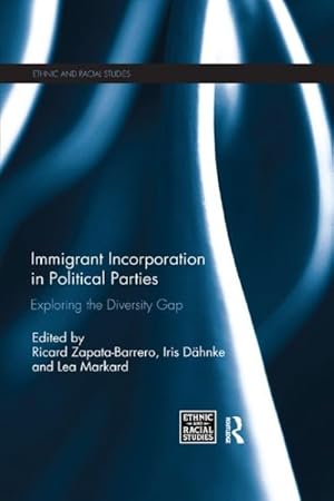 Seller image for Immigrant Incorporation in Political Parties : Exploring the Diversity Gap for sale by GreatBookPricesUK