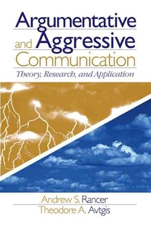 Image du vendeur pour Argumentative And Aggressive Communication : Theory, Research, And Application mis en vente par GreatBookPricesUK
