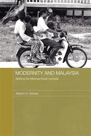 Bild des Verk�ufers f�r Modernity and Malaysia : Settling the Menraq Forest Nomads zum Verkauf von GreatBookPricesUK