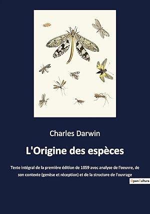 Imagen del vendedor de L'Origine des espces | Texte intgral de la premire dition de 1859 avec analyse de l'oeuvre, de son contexte (gense et rception) et de la structure de l'ouvrage a la venta por preigu