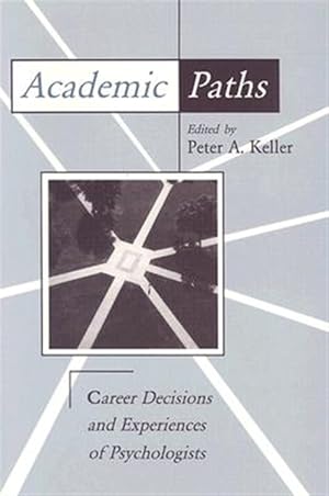 Imagen del vendedor de Academic Paths : Career Decisions and Experiences of Psychologists a la venta por GreatBookPricesUK