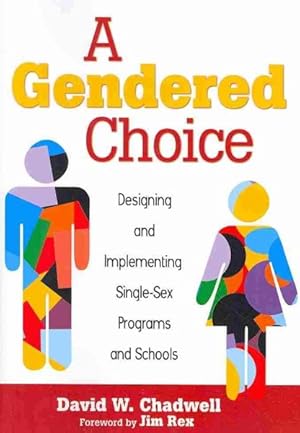 Seller image for Gendered Choice : Designing and Implementing Single-Sex Programs and Schools for sale by GreatBookPricesUK