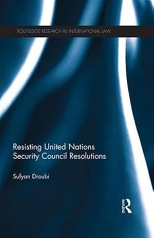 Seller image for Resisting United Nations Security Council Resolutions for sale by GreatBookPricesUK
