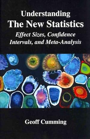 Seller image for Understanding the New Statistics : Effect Sizes, Confidence Intervals, and Meta-Analysis for sale by GreatBookPricesUK