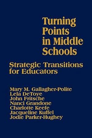 Imagen del vendedor de Turning Points in Middle Schools : Strategic Transitions for Educators a la venta por GreatBookPricesUK