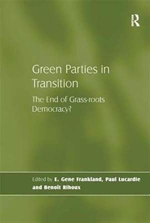 Seller image for Green Parties in Transition : The End of Grass-roots Democracy? for sale by GreatBookPricesUK