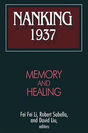 Seller image for Nanking 1937 : Memory and Healing for sale by GreatBookPricesUK