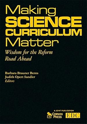Immagine del venditore per Making Science Curriculum Matter : Wisdom for the Reform Road Ahead venduto da GreatBookPricesUK