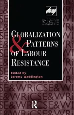 Bild des Verk�ufers f�r Globalization and Patterns of Labour Resistance zum Verkauf von GreatBookPricesUK