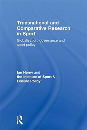 Immagine del venditore per Transnational and Comparative Research in Sport : Globalisation, Governance and Sport Policy venduto da GreatBookPricesUK