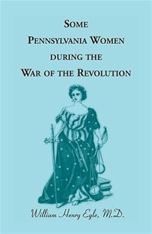 Immagine del venditore per Some Pennsylvania Women During the War of the Revolution venduto da GreatBookPrices