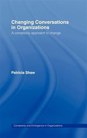 Image du vendeur pour Changing Conversations in Organizations : A Complexity Approach to Change mis en vente par GreatBookPricesUK