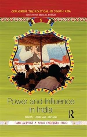 Bild des Verk�ufers f�r Power and Influence in India : Bosses, Lords and Captains zum Verkauf von GreatBookPricesUK