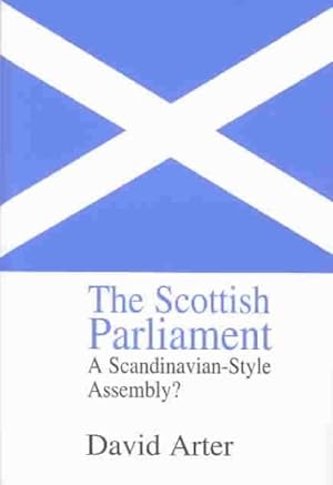 Immagine del venditore per Scottish Parliament : A Scandinavian-Style Assembly? venduto da GreatBookPricesUK